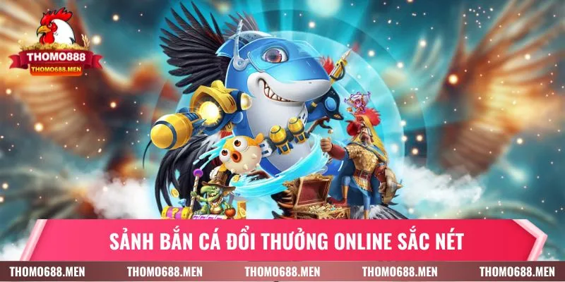 Sảnh bắn cá đại dương online đồ họa sắc nét