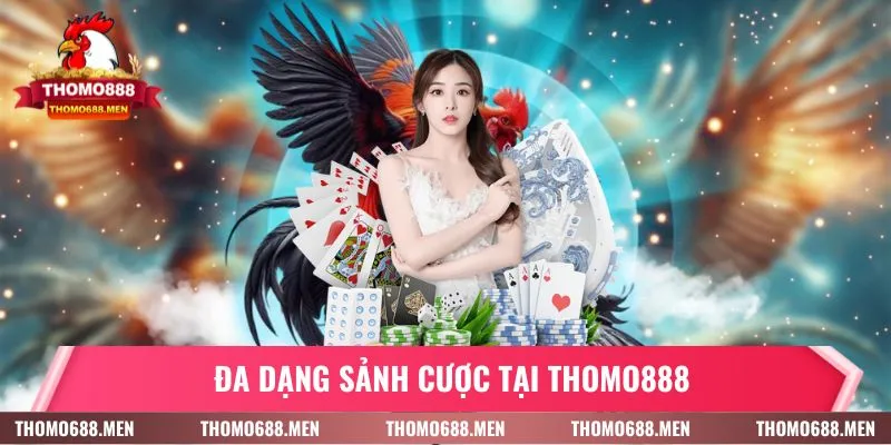 THOMO888 sảnh trò chơi đa dạng cho bet thủ